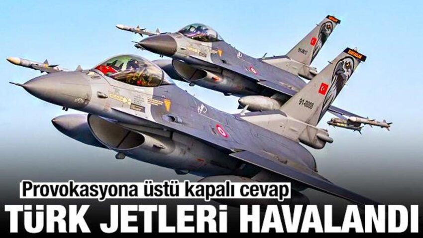 Provokasyona ustu kapali cevap turk jetleri havalandi zSqHUVwJ